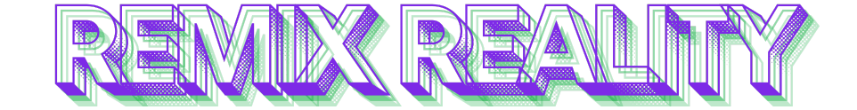 Remix Reality